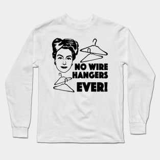 Joan Crawford Mommie Dearest Inspired Illustration, No Wire Hangers Ever Long Sleeve T-Shirt